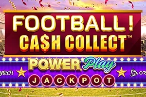 Playtech : Football! Cash Collect™ PowerPlay Jackpot - TURBOBET168