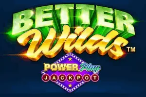 Playtech : Better Wilds PowerPlay Jackpot - TURBOBET168