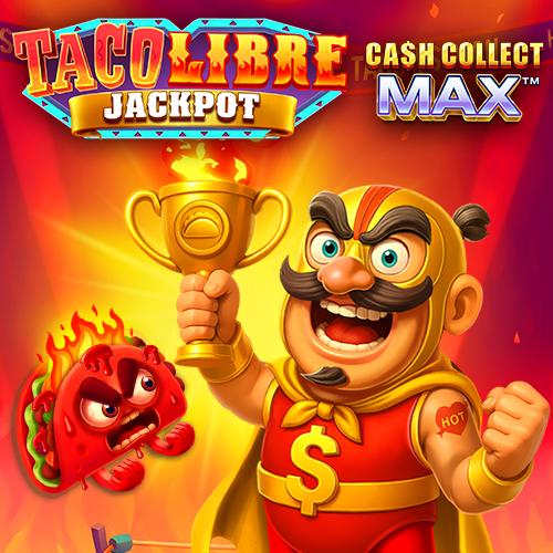 Playtech : Taco Libre Jackpot: Cash Collect Max - TURBOBET168