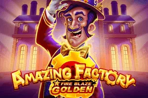 Playtech : Fire Blaze Golden: Amazing Factory - TURBOBET168